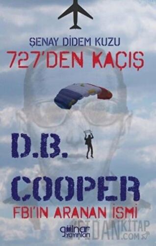 727’den Kaçış Fbı’ın Aranan İsmi D.B. Cooper Şenay Didem Kuzu