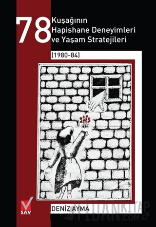 78 Kuşağının Hapishane Deneyimleri ve Yaşam Stratejileri (1980-84) Den