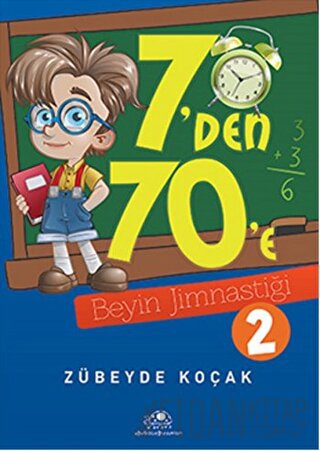 7'den 70'e Beyin Jimnastiği - 2 Zübeyde Koçak