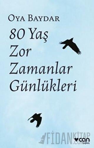 80 Yaş Zor Zamanlar Günlükleri Oya Baydar