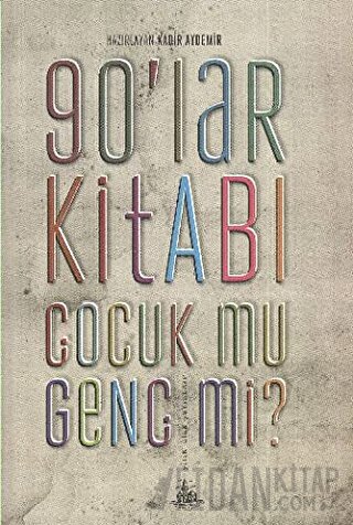 90’lar Kitabı - Çocuk mu, Genç mi? Kolektif