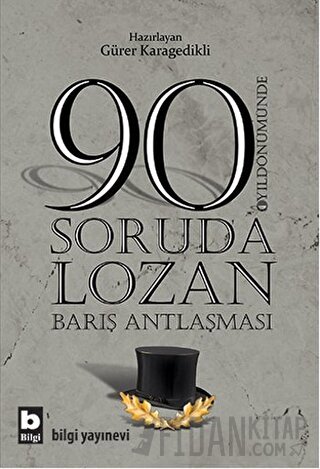 90 Soruda Lozan Barış Antlaşması Gürer Karagedikli