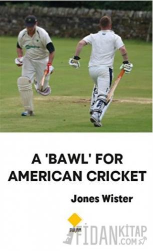 A Bawl For American Cricket Jones Wister