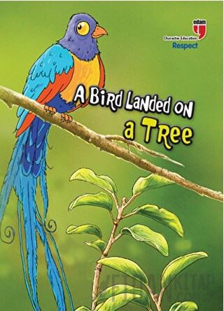 A Bird Landed On A Tree - Respect; Stories With The Phoenix Neriman Ka