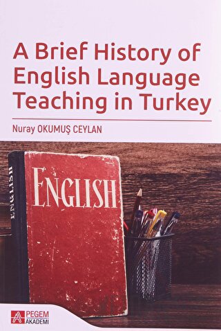 A Brief History of English Language Teaching in Turkey Nuray Okumuş Ce