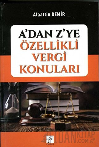 A’dan Z’ye Özellikli Vergi Konuları Alaattin Demir