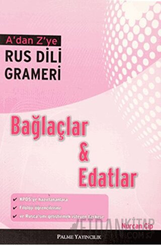 A’dan Z’ye Rus Dili Grameri Bağlaçlar ve Edatlar Nurcan Cip