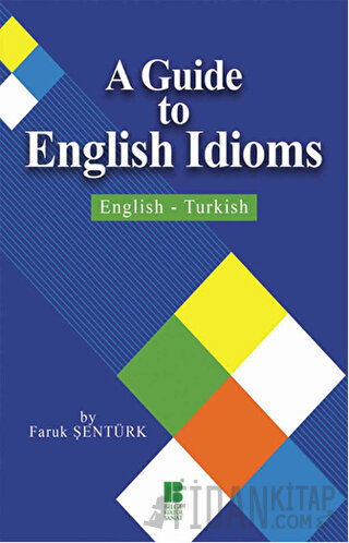 A Guide To English Idioms / English - Turkish Faruk Şentürk