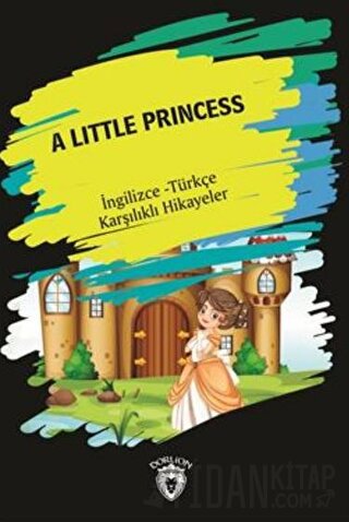 A Little Princess (İngilizce Türkçe Karşılıklı Hikayeler) Kolektif