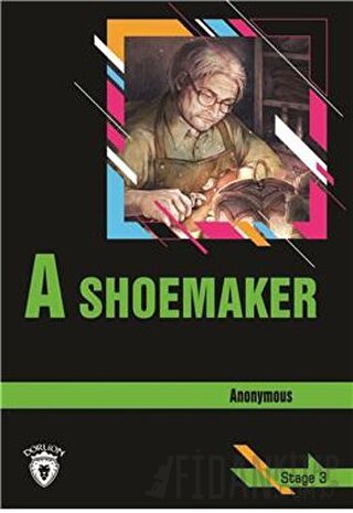 A Shoemaker Stage 3 (İngilizce Hikaye) Anonymous