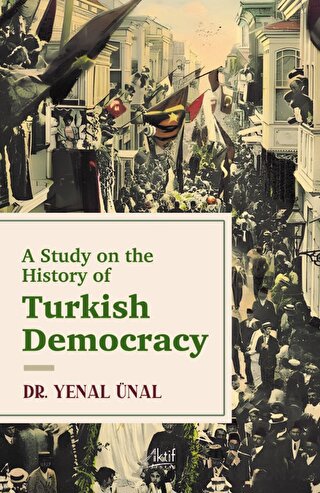 A Study on the History of Turkish Democracy Yenal Ünal