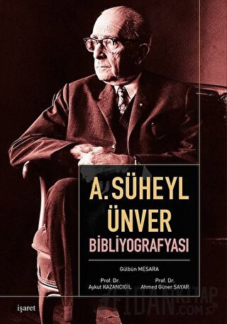 A. Süheyl Ünver Bibliyografyası Ahmed Güner Sayar