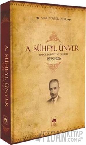 A. Süheyl Ünver Hayatı Şahsiyeti ve Eserleri Ahmed Güner Sayar