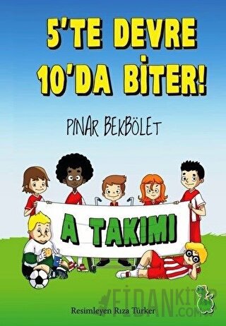 A Takımı - 5’te Devre 10’da Biter! Pınar Bekbölet