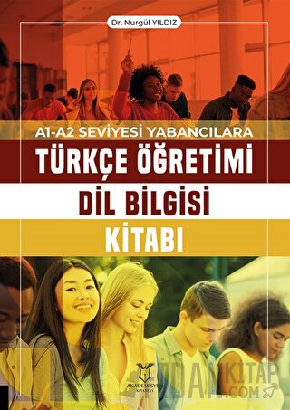 A1-A2 Seviyesi Yabancılara Türkçe Öğretimi Dil Bilgisi Kitabı Nurgül Y