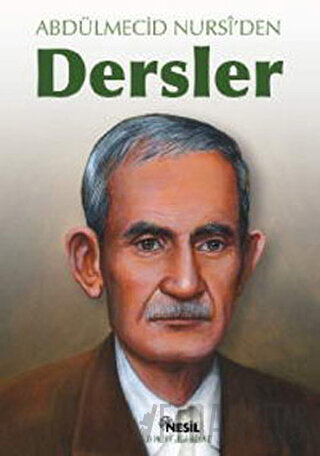 Abdülmecid Nursi’den Dersler Abdülmecid Nursi