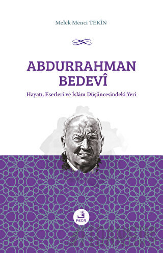 Abdurrahman Bedevi: Hayatı, Eserleri ve İslam Düşüncesindeki Yeri Mele