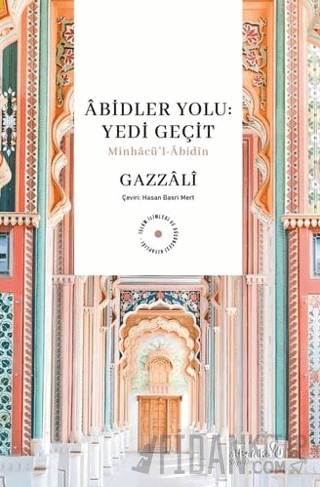 Abidler Yolu : Yedi Geçit Ebu Hamid el-Gazzali