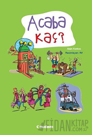 Acaba Kaç? Alain Korkos