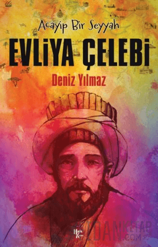 Acayip Bir Seyyah Evliya Çelebi Deniz Yılmaz