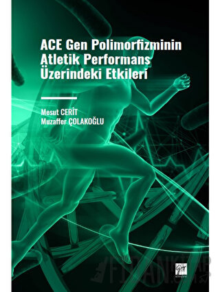 ACE Gen Polimofizminin Atletik Performans Üzerindeki Etkileri Mesut Ce