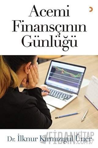 Acemi Finansçının Günlüğü İlknur Kırmızıgül Üner