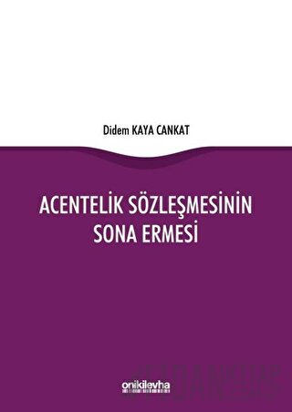 Acentelik Sözleşmesinin Sona Ermesi Didem Kaya Cankat