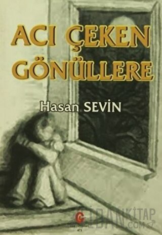 Acı Çeken Gönüllere Hasan Sevin