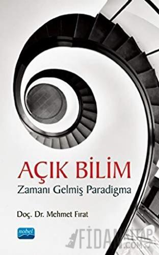 Açık Bilim Zamanı Gelmiş Paradigma Mehmet Fırat