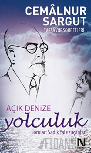 Açık Denize Yolculuk Cemalnur Sargut