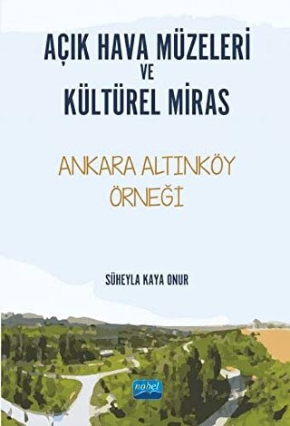 Açık Hava Müzeleri ve Kültürel Miras Süheyla Kaya Onur