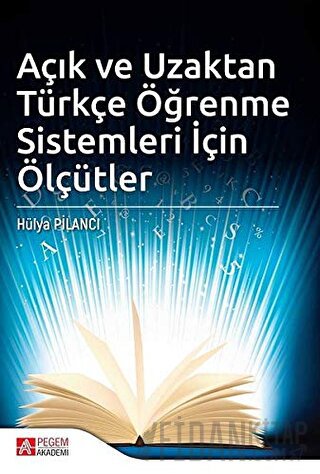 Açık ve Uzaktan Türkçe Öğrenme Sistemleri İçin Ölçütler Hülya Pilancı