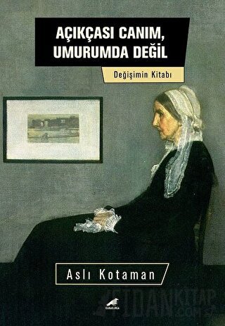 Açıkçası Canım, Umurumda Değil Aslı Kotaman