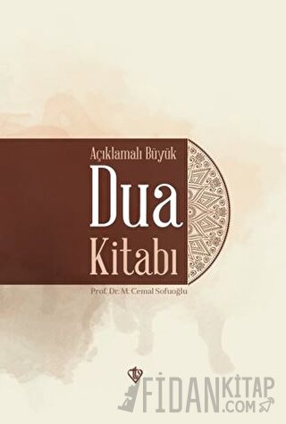 Açıklamalı Büyük Dua Kitabı (Ciltli) M. Cemal Sofuoğlu