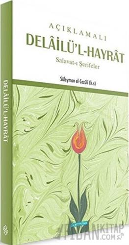 Açıklamalı Delailü'l-Hayrat (Ciltli) Ebu Abdullah Muhammed B. Süleyman