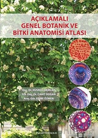 Açıklamalı Genel Botanik ve Bitki Anatomisi Atlası Hüsnü Çakırlar