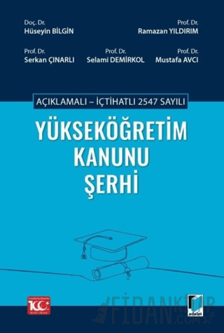 Açıklamalı - İçtihatlı 2547 sayılı Yükseköğretim Kanunu Şerhi (Ciltli)