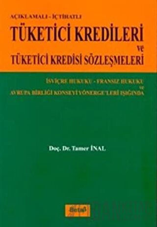 Açıklamalı-İçtihatlı Tüketici Kredileri ve Tüketici Kredisi Sözleşmele