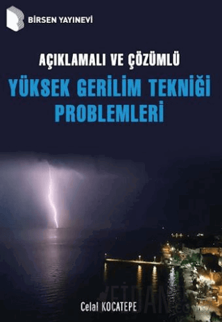 Açıklamalı ve Çözümlü Yüksek Gerilim Tekniği Problemleri Celal Kocatep