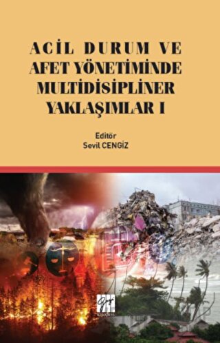 Acil Durum ve Afet Yönetiminde Multidisipliner Yaklaşımlar 1 Sevil Cen