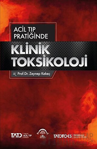 Acil Tıp Pratiğinde Klinik Toksikoloji (Ciltli) Zeynep Kekeç