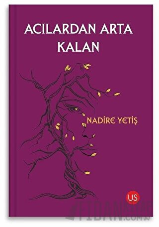 Acılardan Arta Kalan Nadire Yetiş