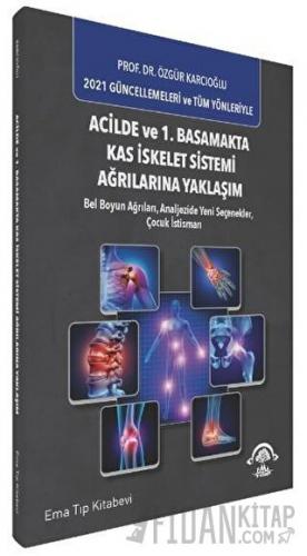 Acilde ve 1. Basamakta Kas İskelet Sistemi Ağrılarına Yaklaşım Özgür K