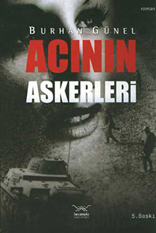 Acının Askerleri Burhan Günel