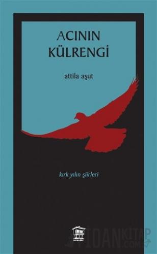 Acının Külrengi Attila Aşut