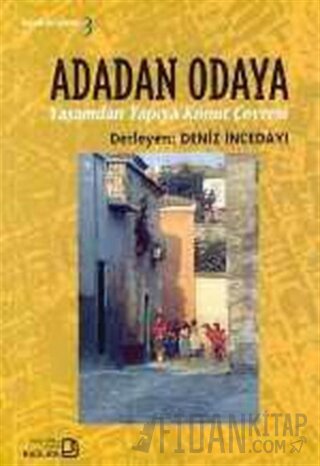 Adadan Odaya Yaşamdan Yapıya Konut Çevresi Deniz İncedayı