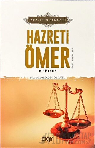 Adaletin Sembolü Hazreti Ömer el- Faruk (r.a) Muhammed Zahid Mutlu