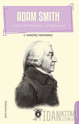 Adam Smith Hayatı ve Bilimsel Çalışmaları Valentin İvanoviç Yakovenko