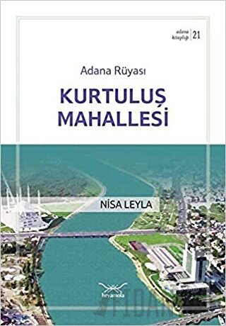 Adana Rüyası Kurtuluş Mahallesi Nisa Leyla