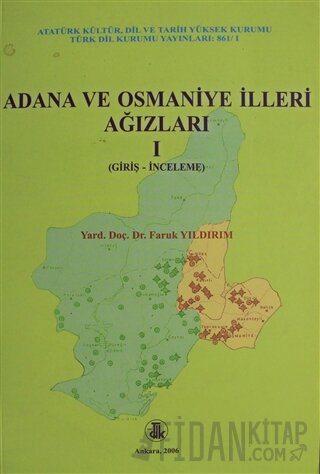 Adana ve Osmaniye İlleri Ağızları Cilt: 1 Faruk Yıldırım